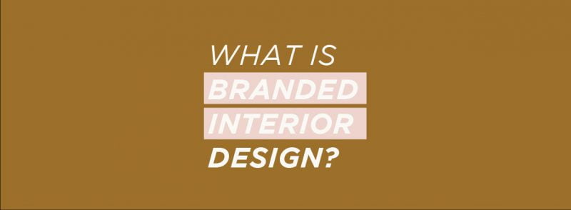 What is branded interior design