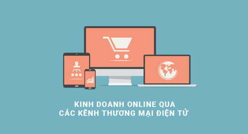 kinh doanh online qua cac kenh thuong mai dien tu