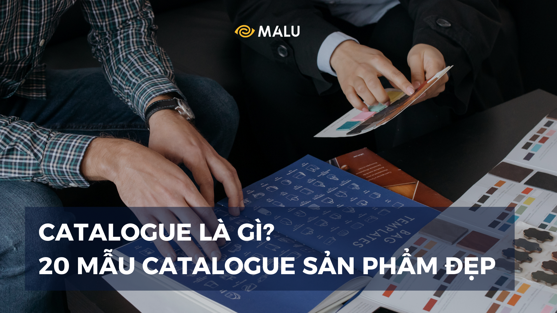 Catalogue Là Gì? 20 Mẫu Catalogue Sản Phẩm Đẹp