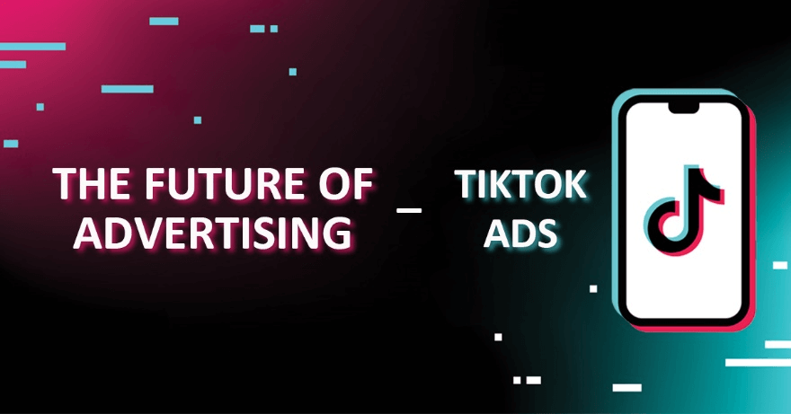 TikTok Ads The Future of Advertising 7b3