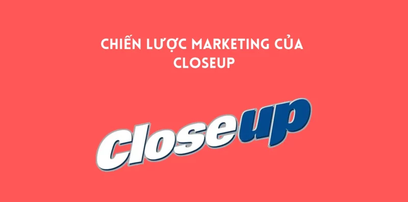 chien luoc marketing cua closeup 1 e1693368048890