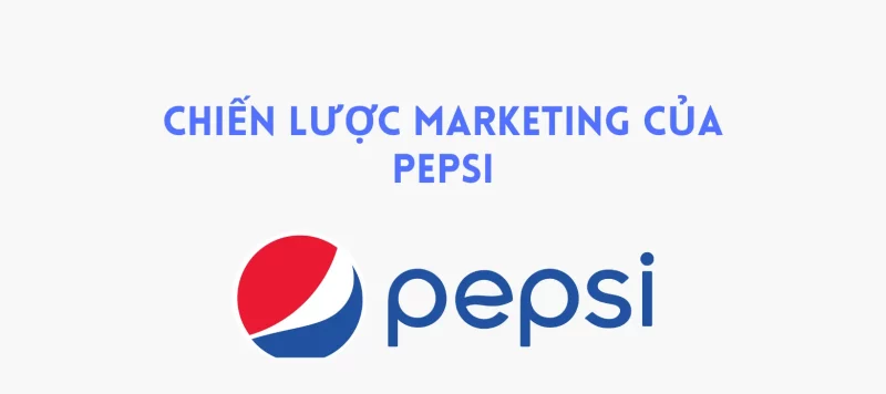 chien luoc marketing cua pepsi e1693290508384